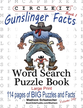 Paperback Circle It, Gunslinger Facts, Book 1, Word Search, Puzzle Book [Large Print] Book