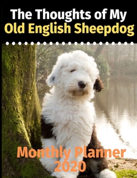 Paperback The Thoughts of My Old English Sheepdog: Monthly Planner Book