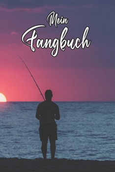 Mein Fangbuch: Meer Landschaft Natur Bild Fotografie Angler • Angelbuch • Fangbuch zum ausfüllen + Spruchsammlung • 120 Seiten (DIN A5/15x22cm) Glanz ... Fänge, Angeln Logbuch (German Edition)