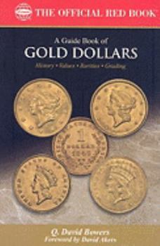 Paperback A Guide Book of Gold Dollars: Complete Source for History, Grading, and Values Book