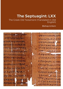 Paperback The Septuagint: LXX: The Greek Old Testament (Translated in Old English) [Old_English] Book