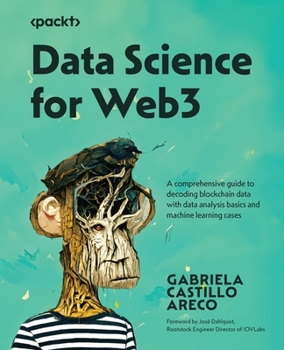 Paperback Data Science for Web3: A comprehensive guide to decoding blockchain data with data analysis basics and machine learning cases Book