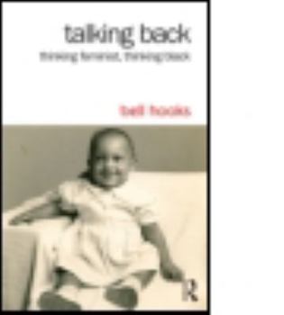 Paperback Talking Back: Thinking Feminist, Thinking Black Book