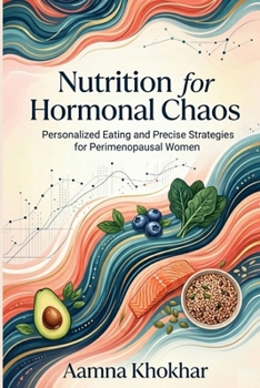 Paperback Nutrition for Hormonal Chaos: Personalized Eating for Perimenopausal Women Book