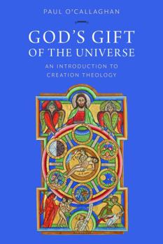 Paperback God's Gift of the Universe: An Introduction to Creation Theology Book