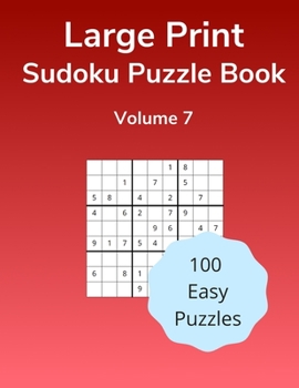 Paperback Large Print Sudoku Puzzle Book Volume 7: 100 Easy Games for Adults [Large Print] Book