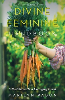 Paperback Divine Feminine Handbook: Self-Reliance in a Changing World Book