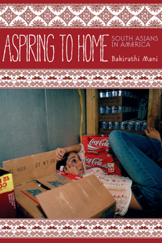 Paperback Aspiring to Home: South Asians in America Book