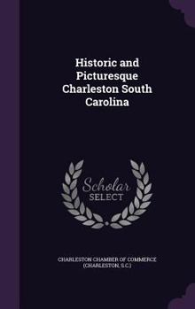 Hardcover Historic and Picturesque Charleston South Carolina Book
