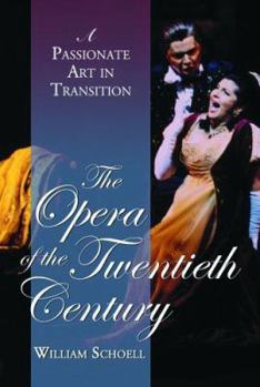 Paperback The Opera of the Twentieth Century: A Passionate Art in Transition Book