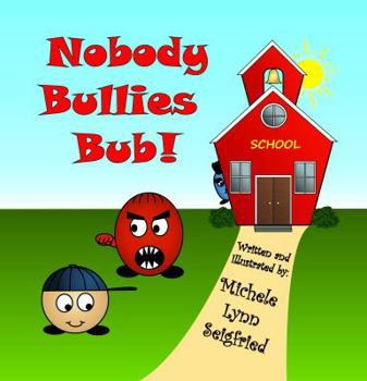 Hardcover Nobody Bullies Bub! Book