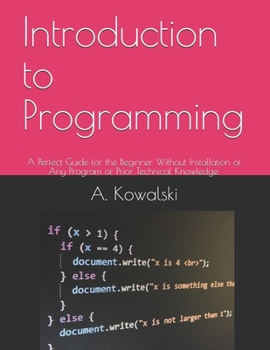 Paperback Introduction to Programming: A Perfect Guide for the Beginner. Without Installation of Any Program or Prior Technical Knowledge. Book