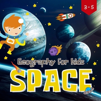 Paperback Geography for Kids 3-5: Space: Galaxies, Planets and More Book