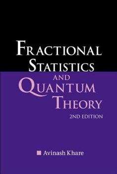 Hardcover Fractional Statistics and Quantum Theory (2nd Edition) Book