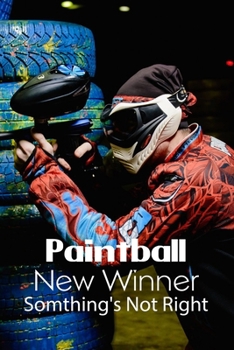Paperback Paintball New Winner: Somthing's Not Right: Paintballs Book