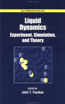 Liquid Dynamics: Experiment, Simulation, and Theory (Acs Symposium Series)