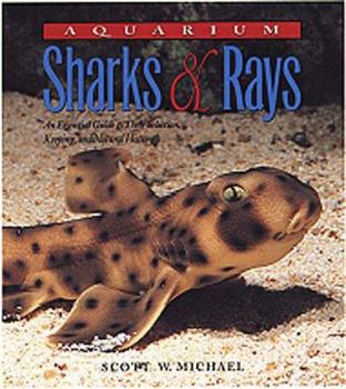 Hardcover Aquarium Sharks & Rays: An Essential Guide to Their Selection, Keeping, and Natural History Book