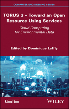 Hardcover Torus 3 - Toward an Open Resource Using Services: Cloud Computing for Environmental Data Book