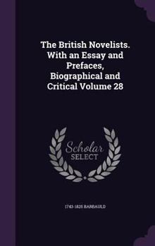 The British Novelists. with an Essay and Prefaces, Biographical and Critical Volume 28 - Book #28 of the British Novelists