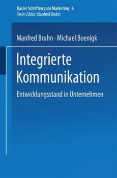 Paperback Integrierte Kommunikation: Entwicklungsstand in Unternehmen [German] Book