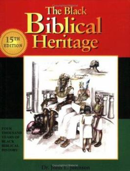 Paperback The Black Biblical Heritage: Four Thousand Years of Black Biblical History Book