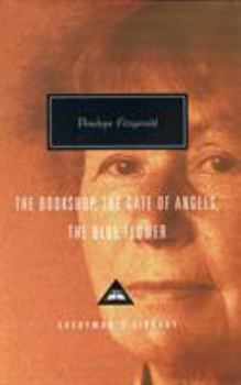 Hardcover The Bookshop, The Gate Of Angels And The Blue Flower Book