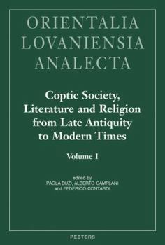 Hardcover Coptic Society, Literature and Religion from Late Antiquity to Modern Times: Proceedings of the Tenth International Congress of Coptic Studies, Rome, Book
