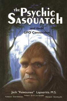 Paperback The Psychic Sasquatch and their UFO Connection Book