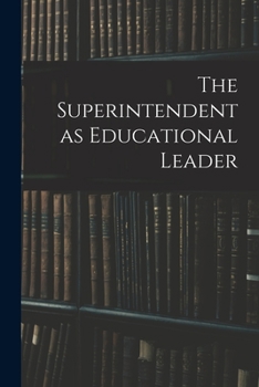 Paperback The Superintendent as Educational Leader Book