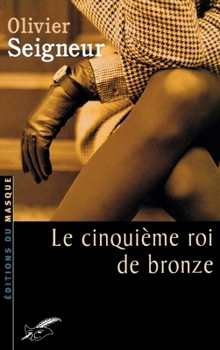 Le cinquième roi de bronze