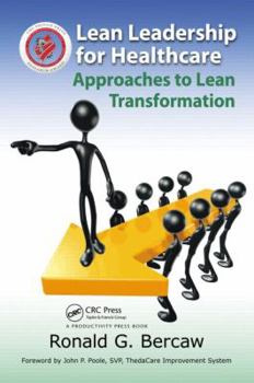 Paperback Lean Leadership for Healthcare: Approaches to Lean Transformation Book