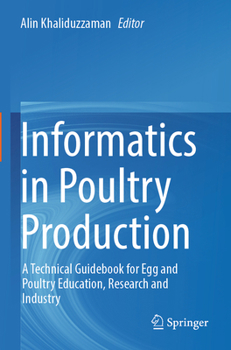 Paperback Informatics in Poultry Production: A Technical Guidebook for Egg and Poultry Education, Research and Industry Book