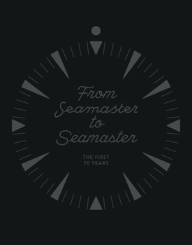 Hardcover From Seamaster to Seamaster: The First 70 Years Book