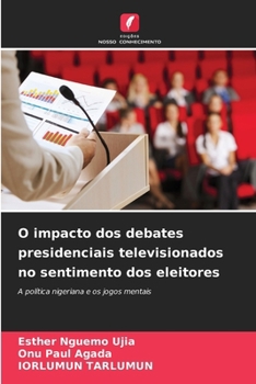 Paperback O impacto dos debates presidenciais televisionados no sentimento dos eleitores [Portuguese] Book