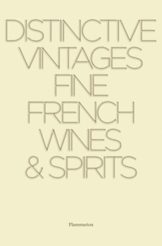 Hardcover Distinctive Vintages: Fine French Wines & Spirits Book
