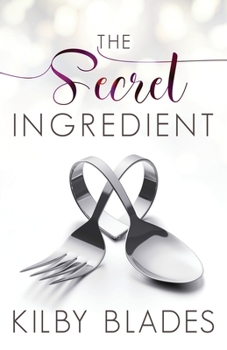 The Secret Ingredient - Book #1 of the Hot in the Kitchen