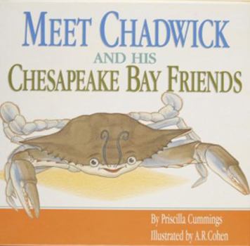 Meet Chadwick and His Chesapeake Bay Friends - Book  of the Chadwick the Crab and Friends