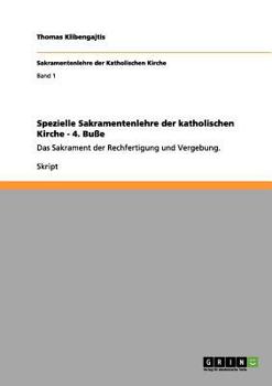 Paperback Spezielle Sakramentenlehre der katholischen Kirche - 4. Buße: Das Sakrament der Rechfertigung und Vergebung. [German] Book