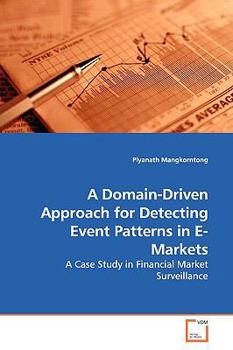 Paperback A Domain-Driven Approach for Detecting Event Patterns in E-Markets Book