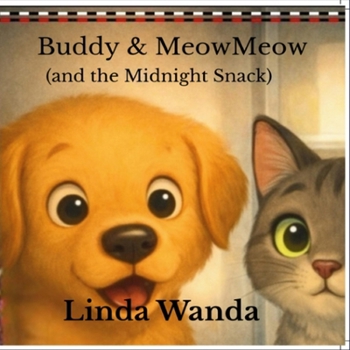 Buddy & MeowMeow: (and the Midnight Snack) (Buddy & MeowMeow Series)
