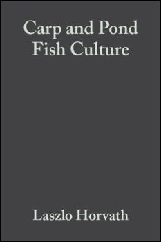 Hardcover Carp and Pond Fish Culture: Including Chinese Herbivorous Species, Pike, Tench, Zander, Wels Catfish, Goldfish, African Catfish and Sterlet Book