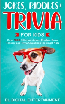 Paperback Jokes, Riddles and Trivia for Kids Bundle: Over 1000 Different Jokes, Riddles, Brain Teasers and Trivia Questions for Smart Kids Book