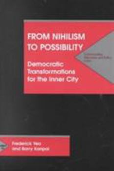 Paperback From Nihilism to Possibility: Democratic Transformations for the Inner City (Understanding Education and Policy) Book