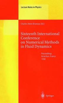 Paperback Sixteenth International Conference on Numerical Methods in Fluid Dynamics: Proceedings of the Conference Held in Arcachon, France, 6-10 July 1998 Book