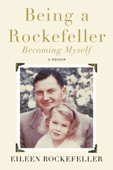Hardcover Being a Rockefeller, Becoming Myself Book