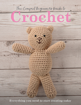 Paperback The Compact Beginner's Guide to Crochet Book