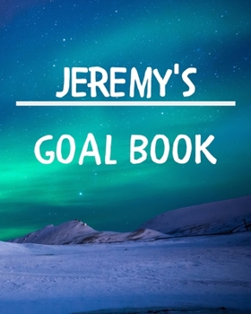Paperback Jeremy's Goal Book: New Year Planner Goal Journal Gift for Jeremy / Notebook / Diary / Unique Greeting Card Alternative Book