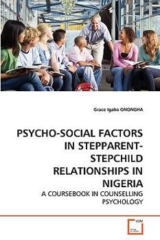 Paperback Psycho-Social Factors in Stepparent-Stepchild Relationships in Nigeria Book