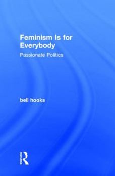 Hardcover Feminism Is for Everybody: Passionate Politics Book