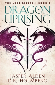 Dragon Uprising - Book #4 of the Lost Riders